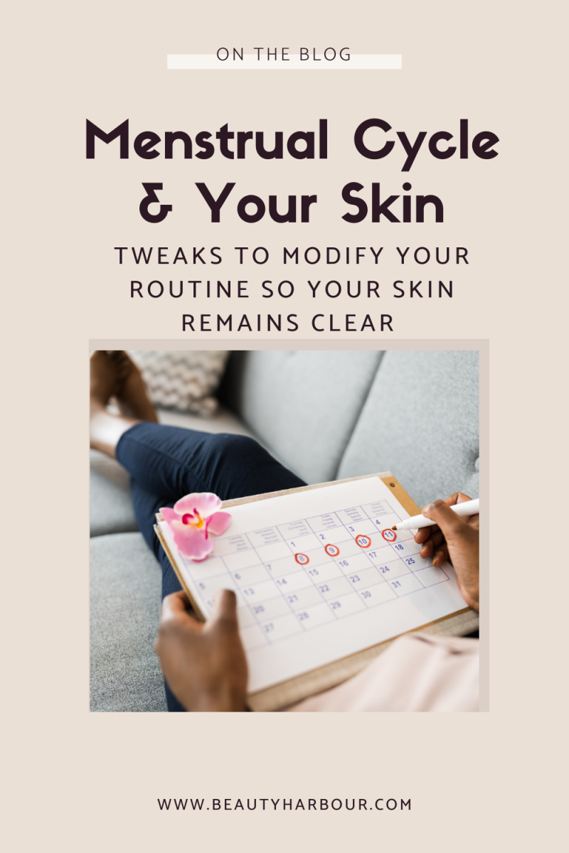 How The Menstrual Cycle Affects Your Skin & Tweaks To Modify Your ...